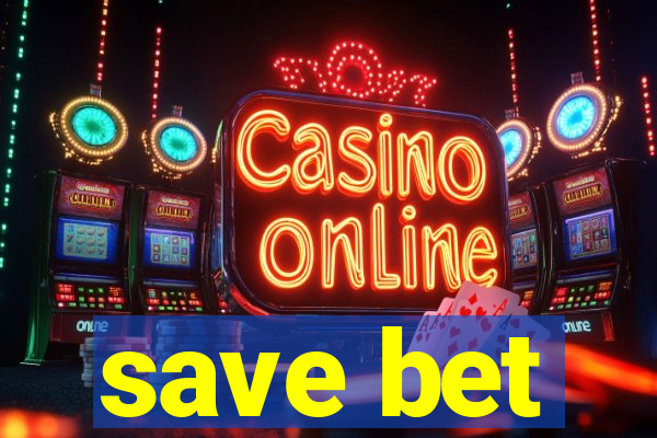 save bet